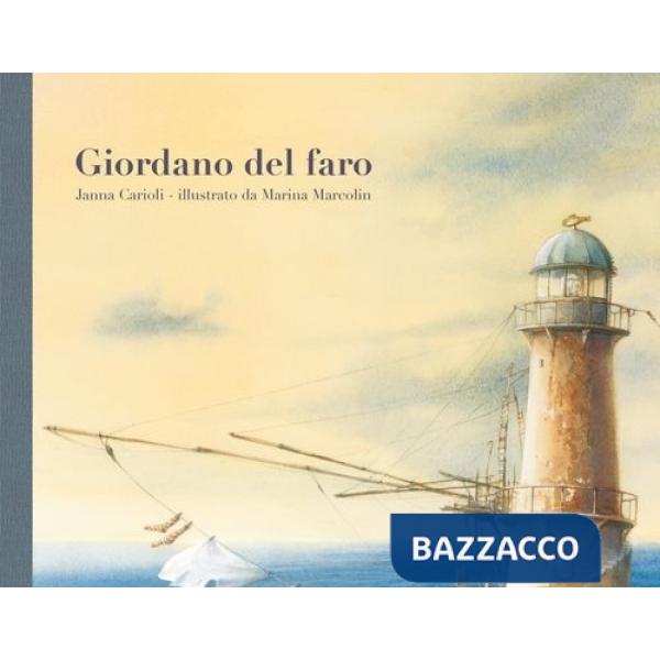 Giordano del faro. Ediz. illustrata