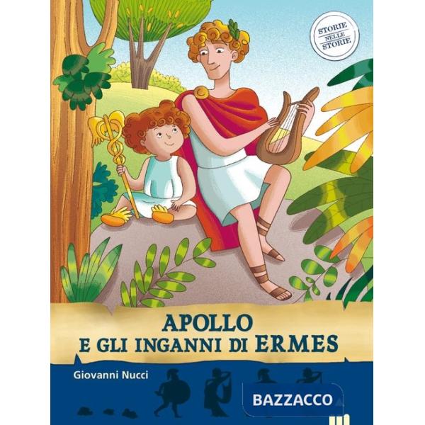 Apollo e gli inganni di Ermes. Storie nelle storie. Ediz. illustrata