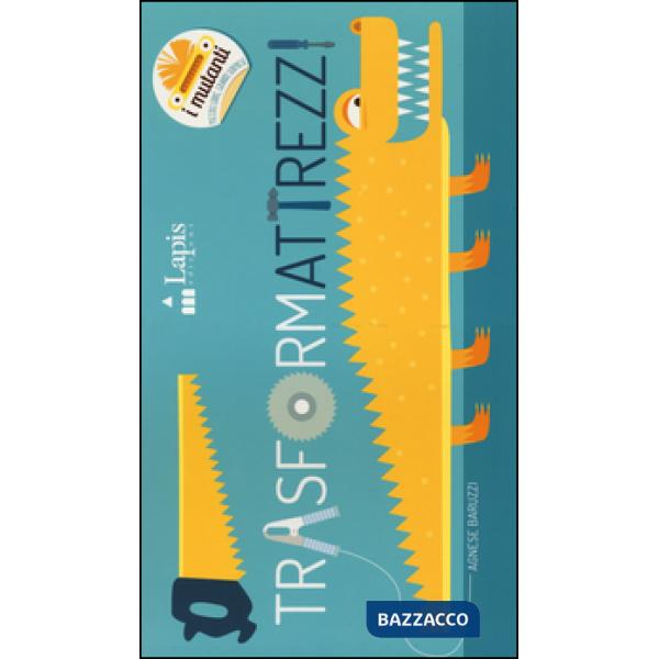 Trasformattrezzi. Ediz. illustrata