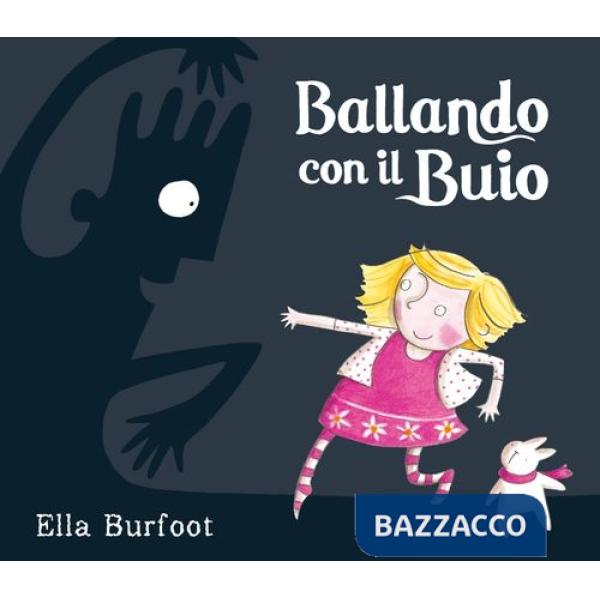 Ballando con il Buio. Ediz. illustrata