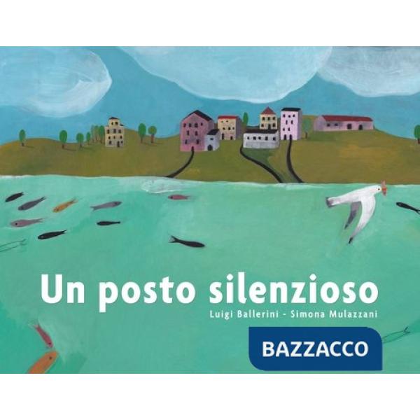 Posto silenzioso. Ediz. illustrata (Un)