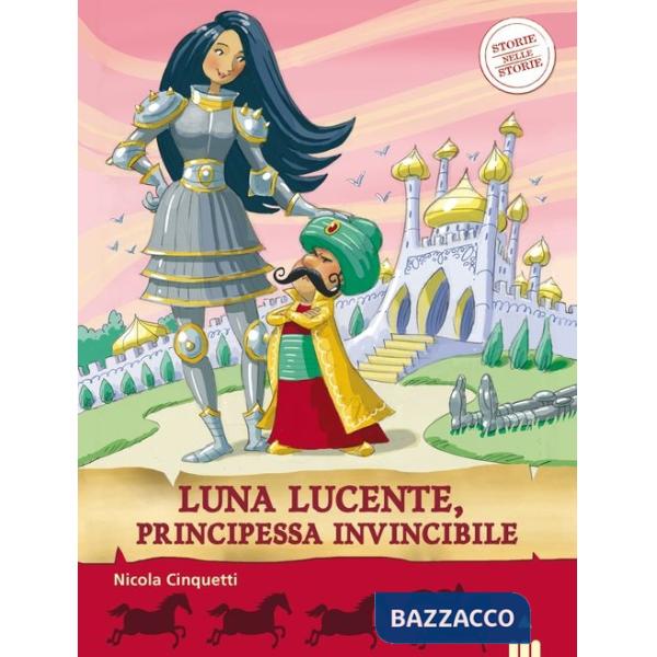 Luna lucente, principessa invincibile. Storie nelle storie