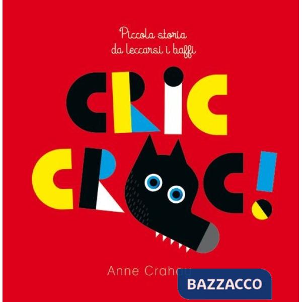 Cric croc! Piccola storia da leccarsi i baffi. Ediz. illustrata