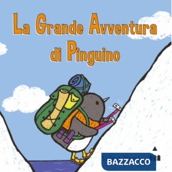 Grande avventura di Pinguino. Ediz. illustrata (La)