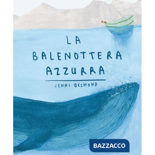 Balenottera azzurra. Ediz. illustrata (La)