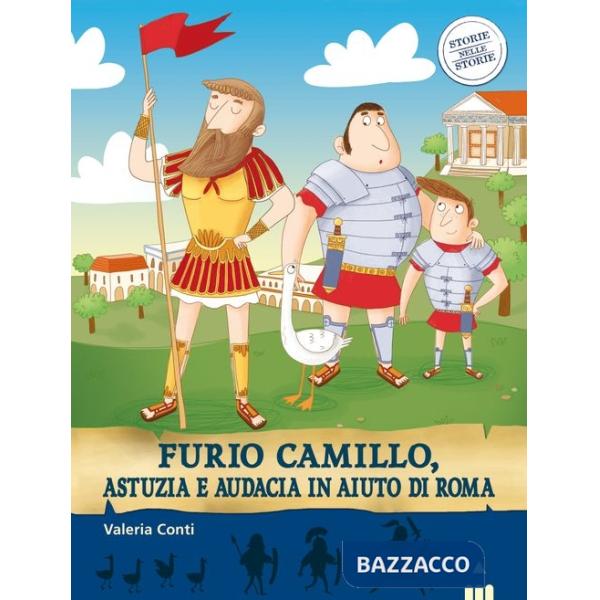 Furio Camillo, astuzia e audacia in aiuto di Roma. Storie nelle storie