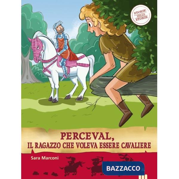 Perceval, il ragazzo che voleva essere cavaliere. Storie nelle storie