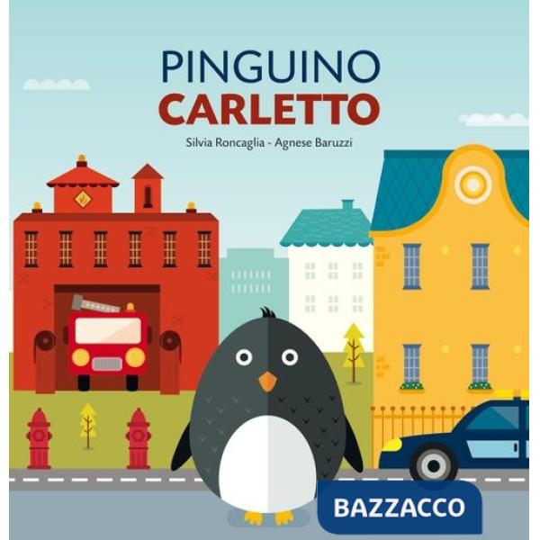 Pinguino Carletto. Ediz. a colori