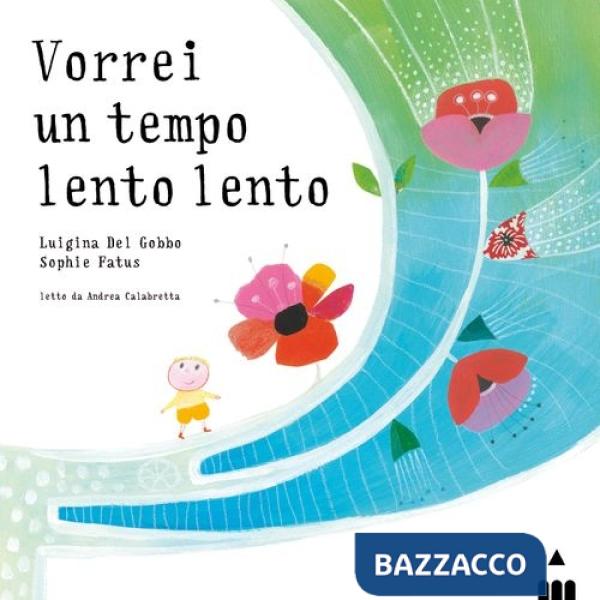 Vorrei un tempo lento lento. Ediz. a colori