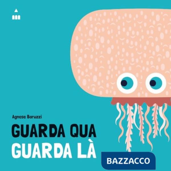 Guarda qua guarda là. Ediz. a colori