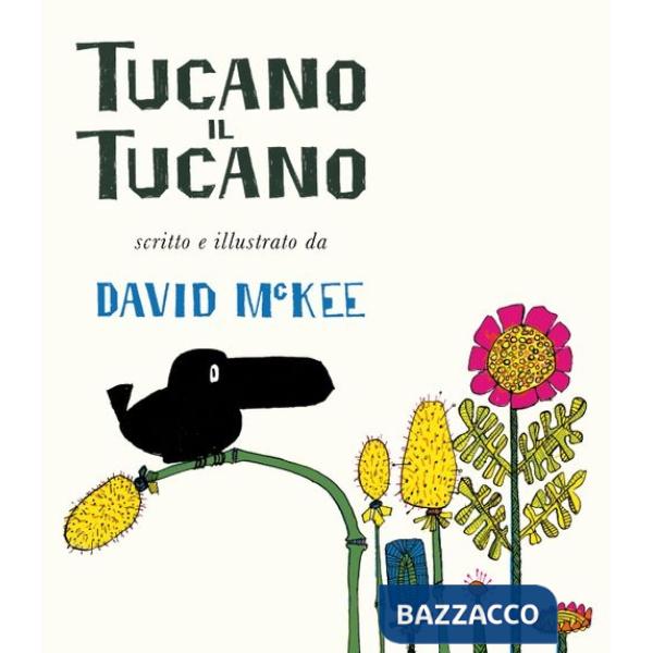 Tucano il tucano. Ediz. a colori