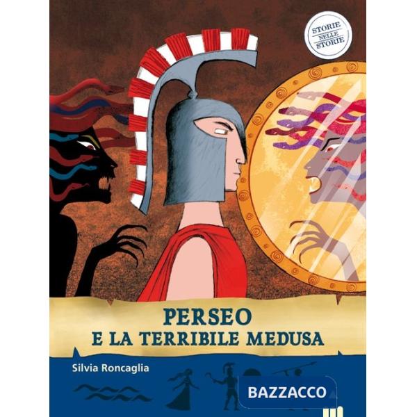 Perseo e la terribile medusa. Ediz. a colori