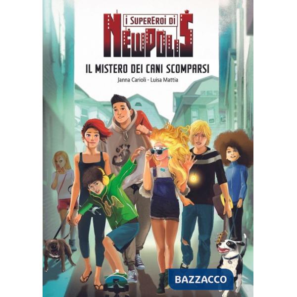 Mistero dei cani scomparsi. I supereroi di NewPolis (Il)