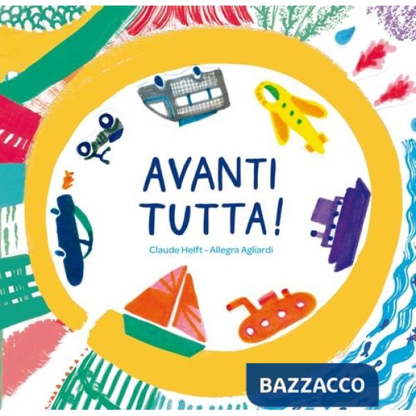 Avanti tutta! Ediz. a colori