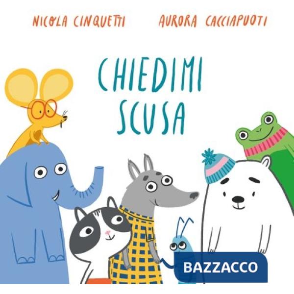 Chiedimi scusa. Ediz. a colori