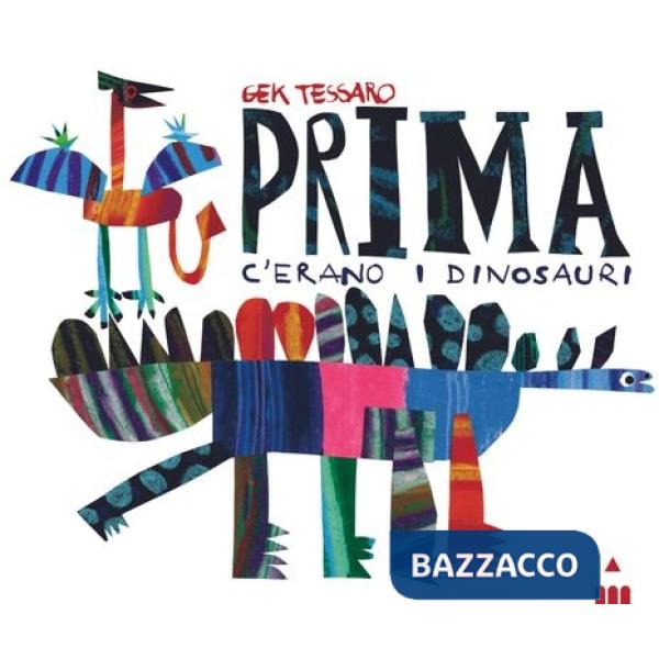 Prima c'erano i dinosauri. Ediz. a colori