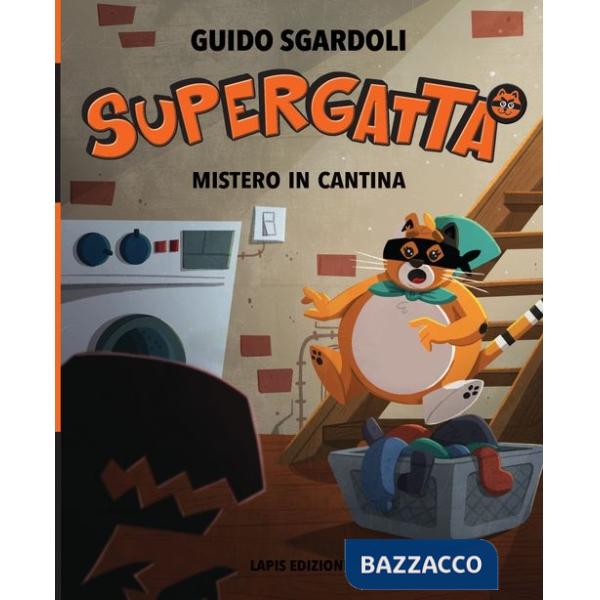 Mistero in cantina. Supergatta. Ediz. a colori