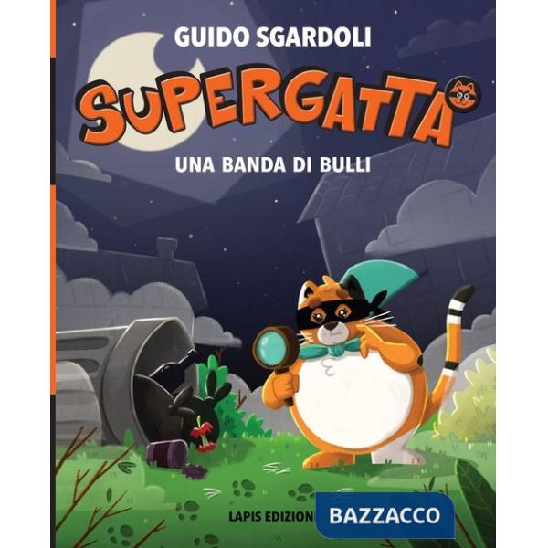 Banda di bulli. Supergatta. Ediz. a colori (Una)