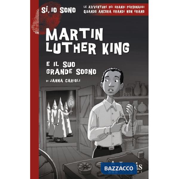 Martin Luther King e il suo grande sogno. Con Segnalibro