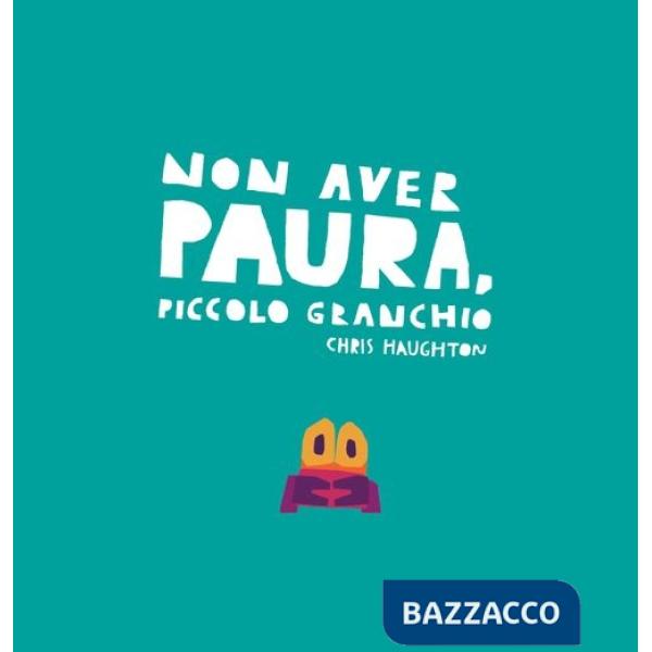Non aver paura, Piccolo Granchio. Ediz. a colori