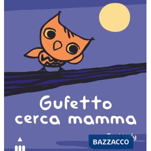 Gufetto cerca mamma. Ediz. a colori