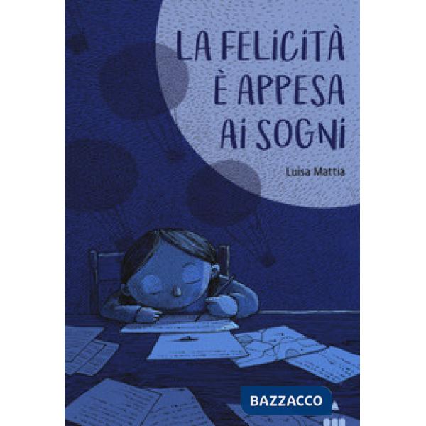 Felicità è appesa ai sogni (La)