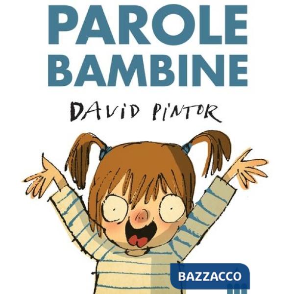 Parole bambine. Ediz. a colori