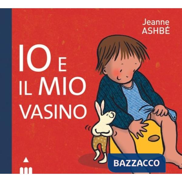 Io e il mio vasino. Ediz. a colori