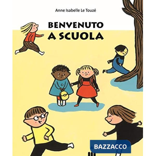 Benvenuto a scuola. Ediz. a colori