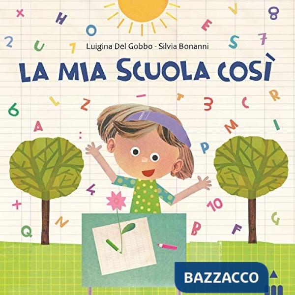 Mia scuola così. Ediz. a colori