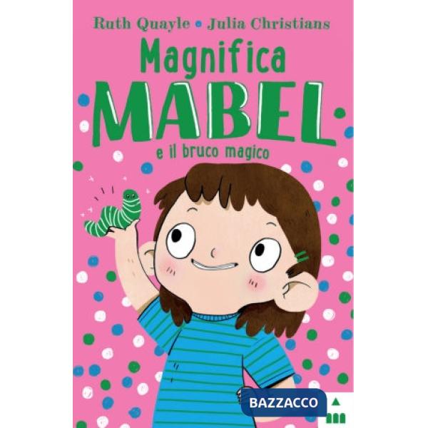 Magnifica Mabel e il bruco magico
