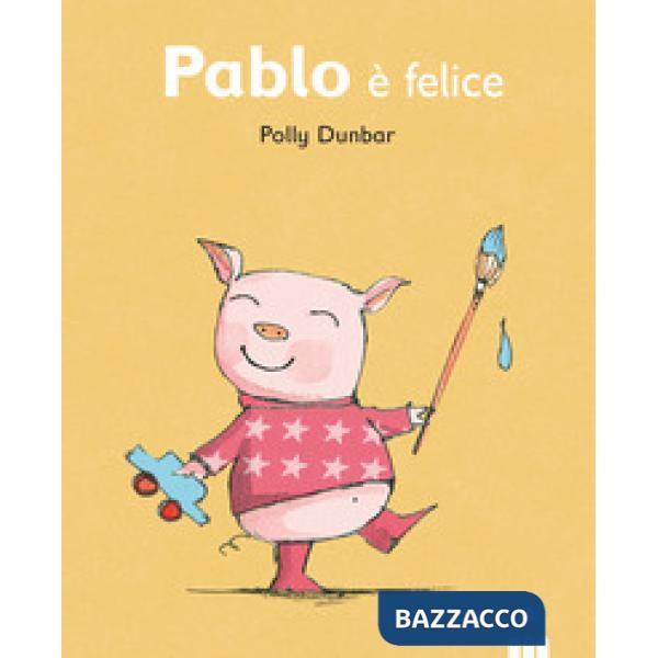 Pablo è felice. Ediz. illustrata