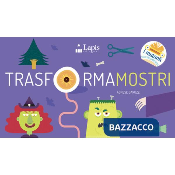 Trasformamostri. Ediz. a colori