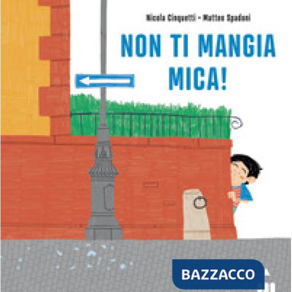 Non ti mangia mica! Ediz. a colori
