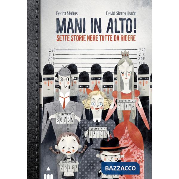Mani in alto! Sette storie nere tutte da ridere