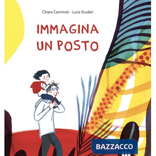 Immagina un posto. Ediz. a colori