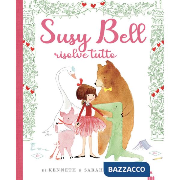 Susy Bell risolve tutto. Ediz. a colori