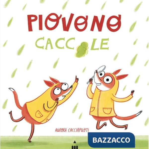 Piovono caccole. Ediz. a colori