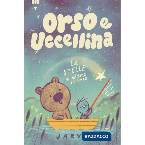 Stelle e altre storie. Orso e Uccellina. Ediz. a colori (Le)