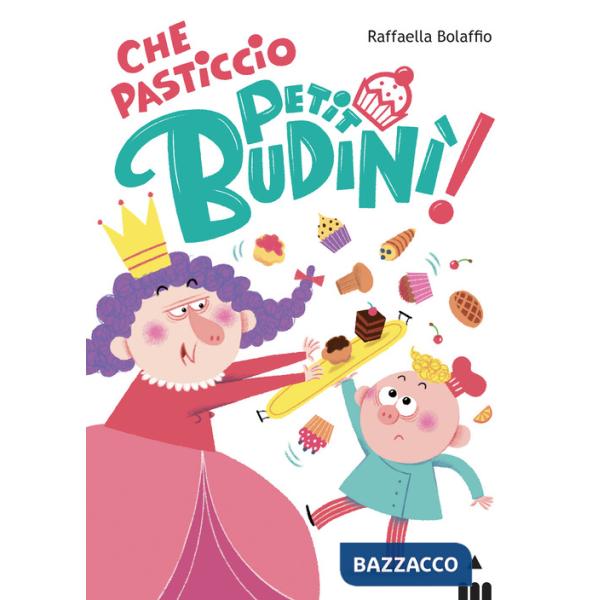 Che pasticcio Petit Budinì!