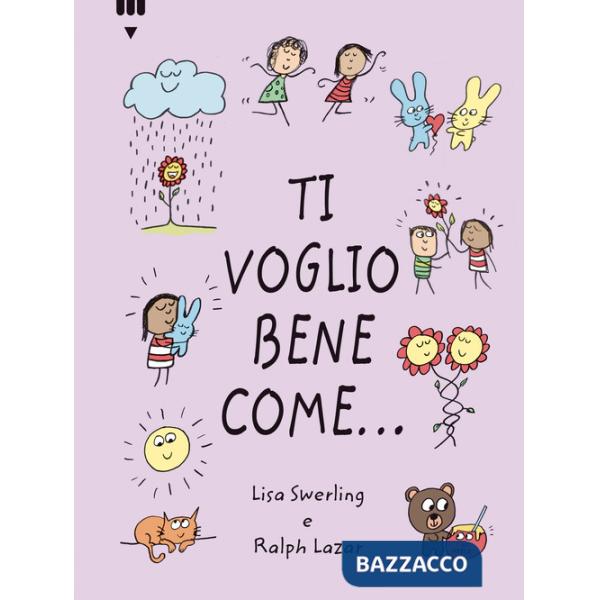 Ti voglio bene come.... Ediz. a colori