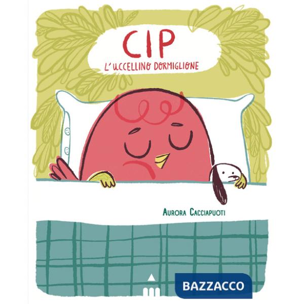 Cip l'uccellino dormiglione. Ediz. a colori