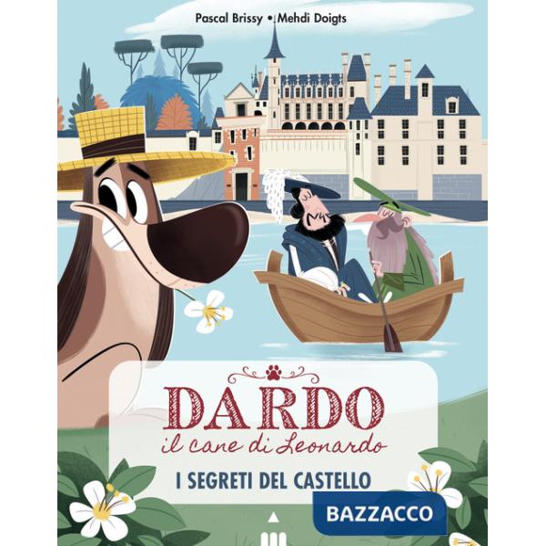 Segreti del castello. Dardo il cane di Leonardo. Vol. 3