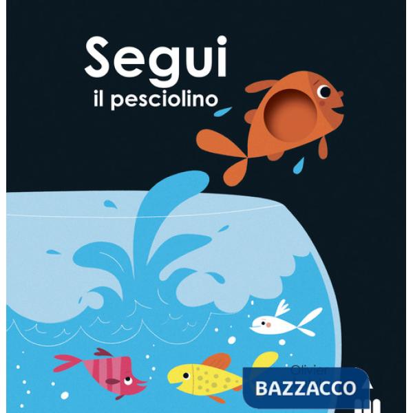Segui il pesciolino. Ediz. a colori