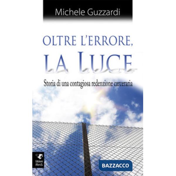 Oltre l'errore la luce. Ediz. integrale