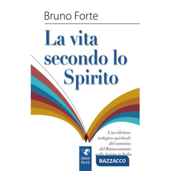 Vita secondo lo spirito. Una rilettura teologico-spirituale del Rinnovamento nello Spirito Santo in Italia (La)