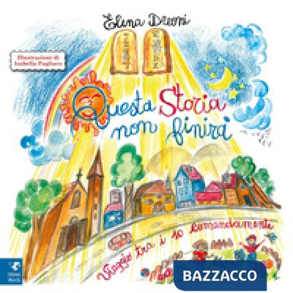 Questa storia non finirà. Viaggio tra i 10 comandamenti