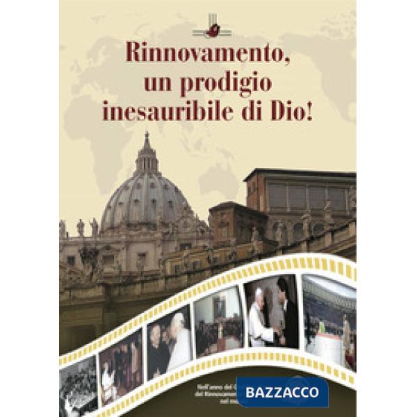 Rinnovamento, un prodigio inesauribile di Dio!