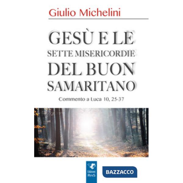 Gesù e le sette misericordie del buon samaritano