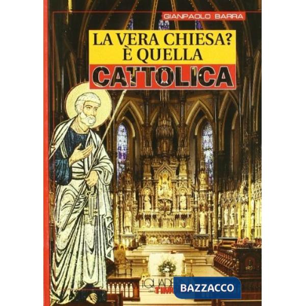 Vera Chiesa? È quella cattolica (La)